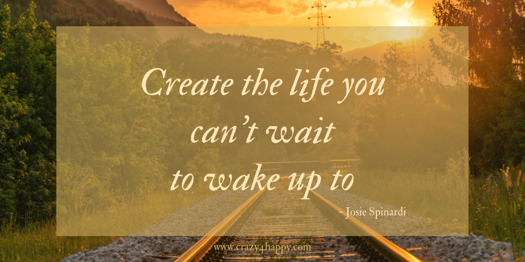 4 Ways to Create a Life You Can't Wait to Wake Up to – Success Minded